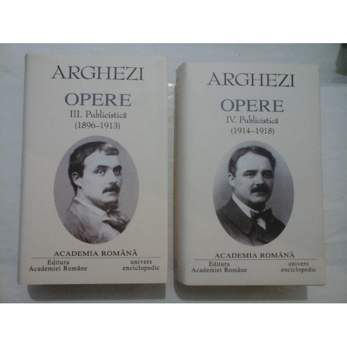 T. ARGHEZI - OPERE - PUBLICISTICA - III,IV - Editia ACADEMIEI